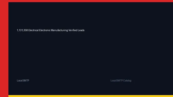 1,131,358 Electrical Electronic Manufacturing Verified Leads by LocalSMTP with price and secure checkout details